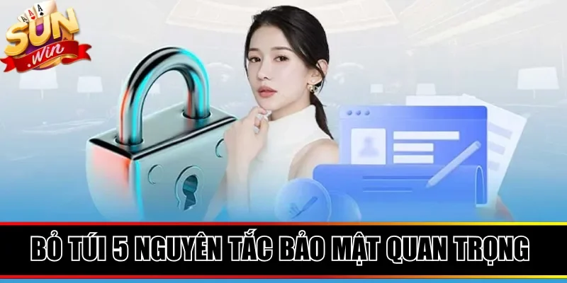 Bỏ túi 5 nguyên tắc bảo mật quan trọng 