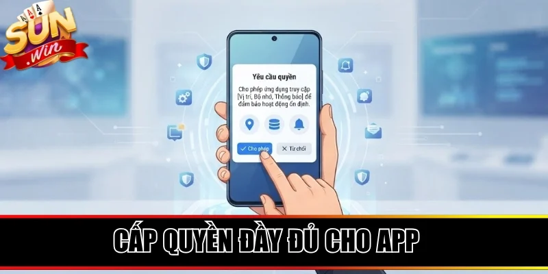 Chú ý cấp quyền để ứng dụng hoạt động ổn định