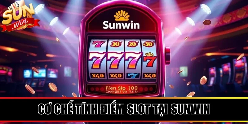 Cơ chế tính điểm luật chơi Slot xèng tại SUNWIN