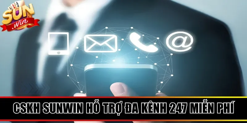 CSKH Sunwin hỗ trợ đa kênh 247 miễn phí