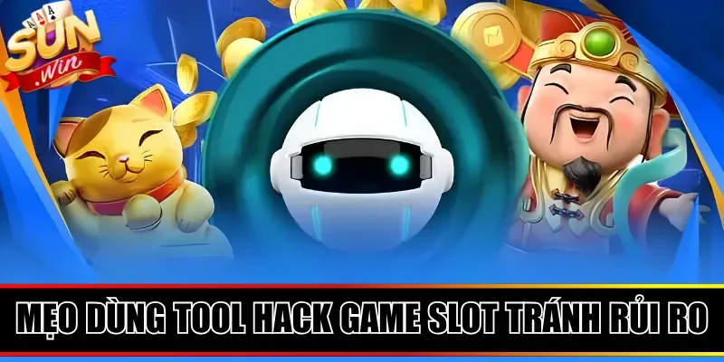 Mẹo dùng tool hack game slot tránh rủi ro
