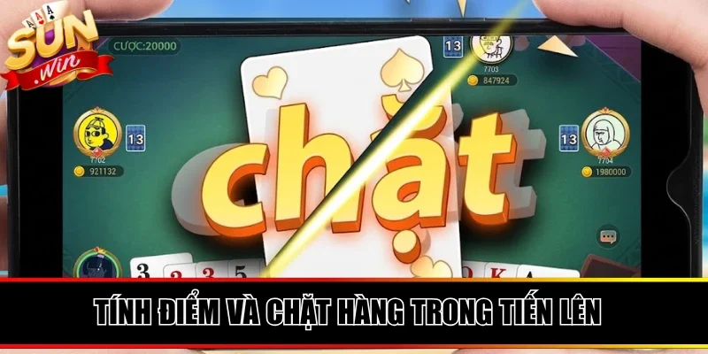 Quy tắc tính điểm và chặt hàng trong game tiến lên