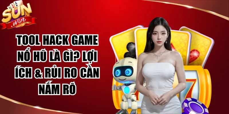 Tool Hack Game Nổ Hũ